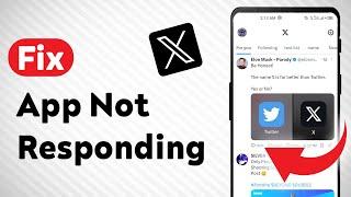 How to Fix X (Twitter) App Not Responding (Updated)