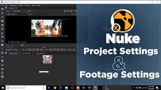 Nuke Tutorial II Project Settings II Footage Settings