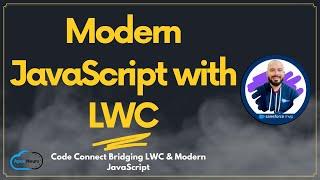 Code Connect Bridging LWC & Modern JavaScript | Modern JS with LWC