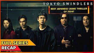 Tokyo Swindlers Full Recap And Breakdown | Spoilers| Netflix 2024 Series