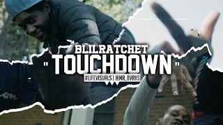 BLilratchet - " TouchDown " (Official Music Video | #LIFEVisuals x @Mr_Bvrks)