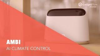 Smart AI Climate Control For Your Home - #GadgetFlow Showcase