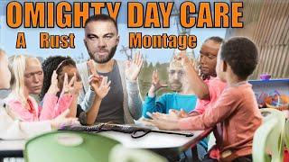 OMIGHTY DAY CARE A Rust Montage