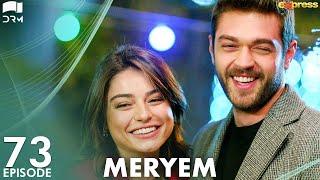 MERYEM - Episode 73 | Turkish Drama | Furkan Andıç, Ayça Ayşin | Urdu Dubbing | RO1Y