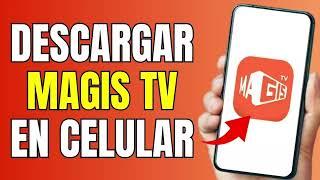 Cómo Instalar MAGIS TV en celular Android (Pasó a Paso) 2025