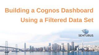 Filtered Data Set to Build a Cognos Dashboard