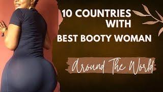 10 Countries With Best Big Booty Woman Around The World//Best Booty Around The World