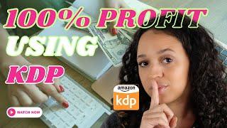 Amazon KDP: Earn 100% Profit with Self-Publishing