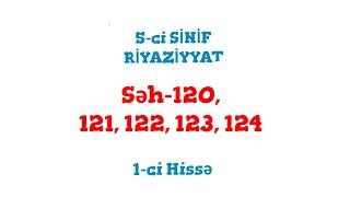 5-ci Sinif Riyaziyyat 1-ci Hissə (səh-120, 121, 122, 123, 124)