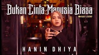 Hanin Dhiya x Ahmad Dhani – Bukan Cinta Manusia Biasa [Official Music Video]