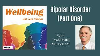 Prof. Phillip Mitchell AM - Bipolar Disorder (Part One)