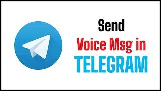 How To Send Voice Message On Telegram | Send Audio Message On Telegram