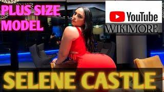 Selene Castle International curvy plus size fashion model WIKI&BIOGRAPHY birth/height/weight/net....