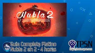 Guía Platino Nubla 2  Juego Completo - Trofeos Perdibles - Todos los trofeos paso a paso