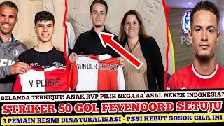  SAT SET! ET BOYONG STRIKER 50 GOL FEYENOORD- ANAK VAN PERSIE DEAL -3 NATURALISASI TIMNAS INDONESIA