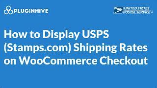 How to Display USPS Stamps Shipping Rates at WooCommerce Checkout