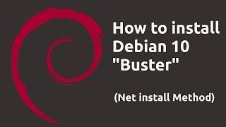 How to install Debian 10 "Buster" (Net Install Method) Installation Walkthrough