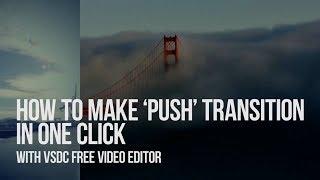 How to make a push transition in one click with VSDC Free Video Editor