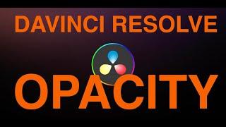 OPACITY IN DAVINCI RESOLVE 10 seconds