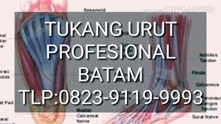 TUKANG URUT BATAM TLP 082391199993(OM KLIM)