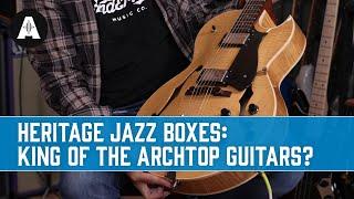 Heritage Standard Series Jazz Boxes - King of the Archtop Guitars?