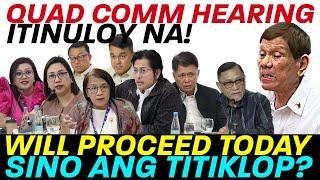 QUAD COMM HEARING ITINULOY NA