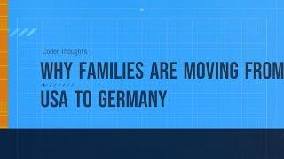 Why Families are moving from USA to Germany