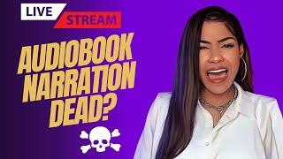  Audiobook Narration is Dead?! Let's Chat Live!