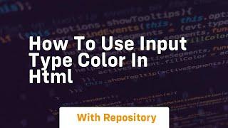 How to use input type color in html