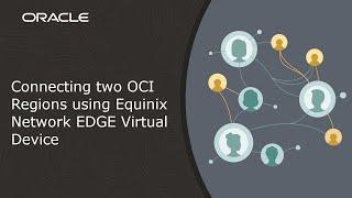 Connecting two OCI Regions using Equinix Network EDGE Virtual Device