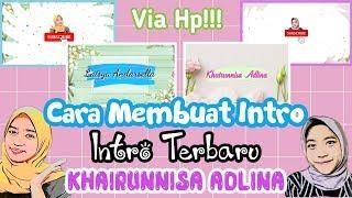 Cara Membuat Intro Youtube Seperti Khairunnisa Adlina terbaru 2019 | Kinemaster Tutorial