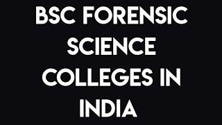 BSc Forensic Science Colleges in India || Bsc Forensic Science || CAUSIS FORENSIBUS ||