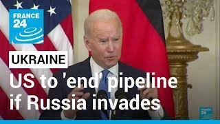 Biden vows to 'end' Nord Stream 2 pipeline if Russia invades Ukraine • FRANCE 24 English