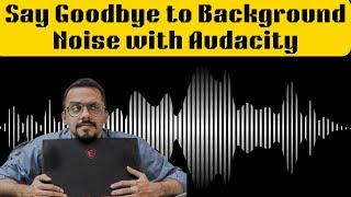 Audacity Tutorial Removing Background Noise Like a Pro |  Bangla Tutorial