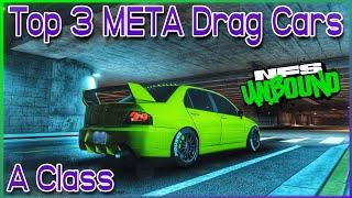 Top 3 Meta Best Drag Cars for A Class ?!? - Need for Speed Unbound