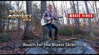 Reach for the Bluest Skies - Official Music Video (Randy McGravey)