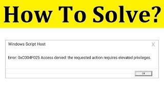 How To Fix Error 0xC004F025 || Access Denied || Windows 10 Activation Error