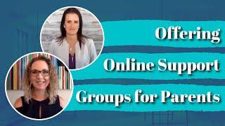 Offering Online Support Groups for Parents