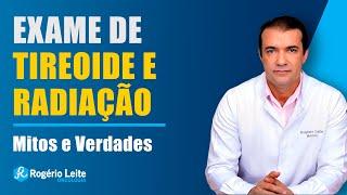 Exame da Tireoide e Radiação: Mitos e Verdades