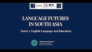 Language Futures in South Asia Conference 2023: 'English Language and Education' Panel