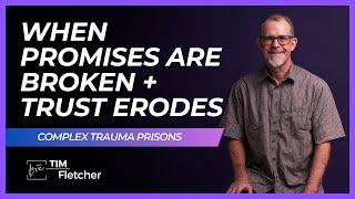 How Trauma Breeds Mistrust and Learning to Trust Again - Complex Trauma Prisons