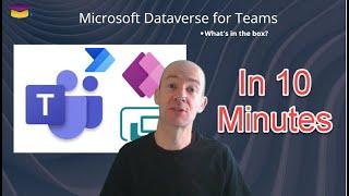 "What is Microsoft Dataverse for Teams?" in 10 Minutes