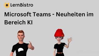 Microsoft Teams - Neuheiten im Bereich KI (education)