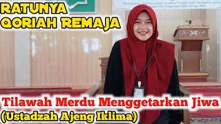 Ratunya Qoriah Remaja Tahun Ini, Tilawah Merdu Menggetarkan Jiwa, Ustadzah Ajeng Iklima.