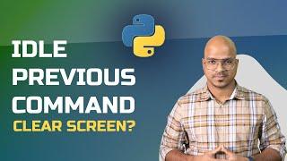 #13 Python Tutorial for Beginners | IDLE Previous Command | Clear Screen?