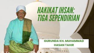 ISLAM DAN IHSAN: GURUNDA KH. MUHAMMAD HASAN TAHIR