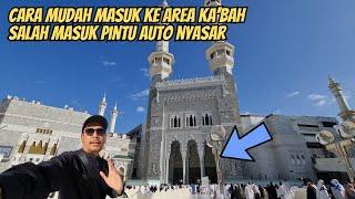 MASUK KEPINTU INI LANGSUNG BISA MELIHAT KA'BAH TANPA NYASAR