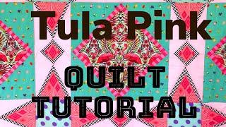 Tula Pink Quilt Tutorial