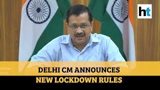 Watch: Delhi CM announces new lockdown rules as Covid cases cross 10,000