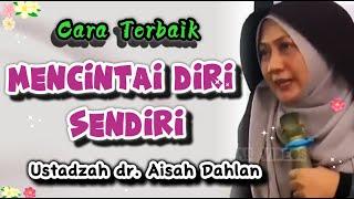 Dr. AISAH DAHLAN || LOVE YOURSELF BY MANAGING YOUR EMOTIONAL BRAIN